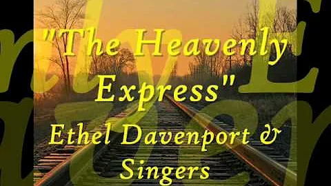 "The Heavenly Express"- Ethel Davenport & Singers