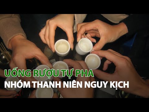 Uống rượu tự pha nhóm Thanh niên nguy kịch| VTC14