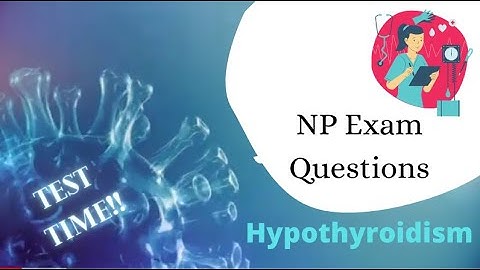 Nurse Practitioner board review videos - Hypothyroidism