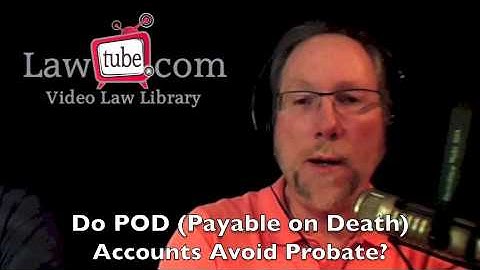 Do POD and TOD bank accounts avoid probate?