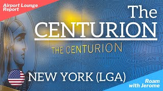 The CENTURION LOUNGE | New York (LGA), USA  | Lounge Review