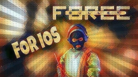 BULLET FORCE ON IOS???