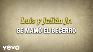 Luis Y Julián - Se Mamó El Becerro (Karaoke) by LuisYJulianVEVO 8,120 views 9 months ago 3 minutes, 26 seconds