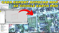 Export AutoCAD Map to Google Earth Pro - Durasi: 7.18. 