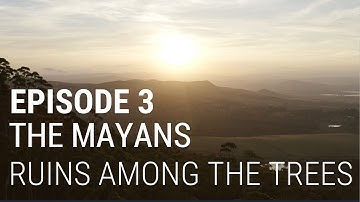 3. The Mayans - Ruins Among the Trees