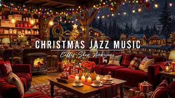 Cozy Coffee Shop Ambience with Christmas Jazz Instrumental Music 🎄 Jazz Relaxing Music & Snowfall