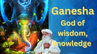 Lord Ganesha - God of wisdom, knowledge ?| Sadhguru