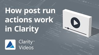 How post run actions work in Clarity