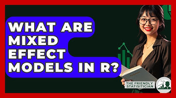 What Are Mixed Effect Models In R? - The Friendly Statistician