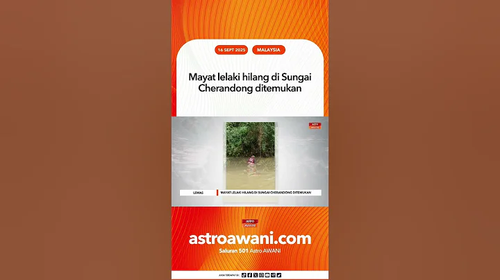 Mayat lelaki hilang di Sungai Cherandong ditemukan