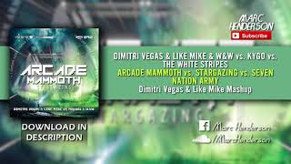 Arcade Mammoth vs. Stargazing vs. Seven Nation Army (Dimitri Vegas &amp; Like Mike Mashup)