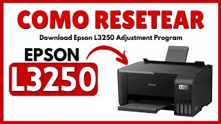 Reset Epson L3250 Descargar Gratis ✅ Reset Epson L3250 ⬇️ Download Epson L3250 Adjustment Program