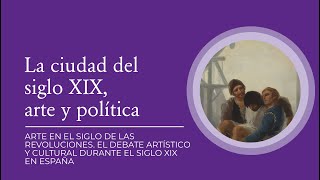 "La ciudad del siglo XIX, arte y política" por Joaquín Álvarez Barrientos