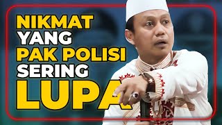 Nikmat yang PAK POLISI SERING LUPA !!!