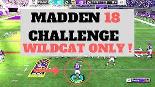 Madden 18 Challenge - Can I Win Using Only Wildcat Plays ? Super Close Game Must Watch