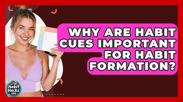 Why Are Habit Cues Important For Habit Formation? - Habit Hacks Hub