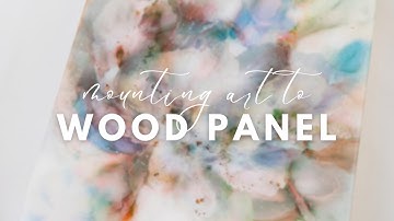 EASY & CLEAR! How To Mount Alcohol Inks to Wood Panel