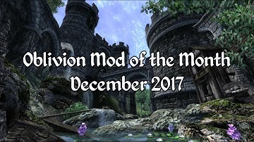 Oblivion Mod of the Month - December 2017