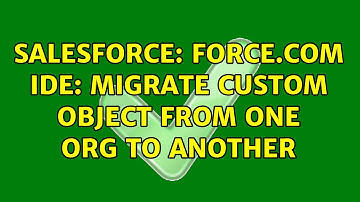Salesforce: Force.com IDE: migrate custom object from one org to another (2 Solutions!!)