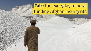 Talc: the everyday mineral funding Afghan insurgents