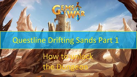 Drifting Sands: How to unlock the dungeon 1  - GoW Questlines #01 - Gems of War - English - Sipalman