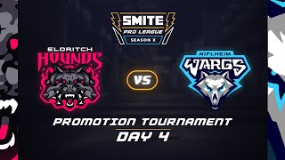 SMITE PRO LEAGUE SEASON X: PROMOTION TOURNAMENT DAY 4 NIFLHEIM WARGS VS ELDRITCH HOUNDS