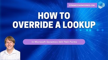 How To Override A Lookup Method In D365 Forms