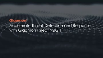 Introduction to Gigamon ThreatINSIGHT