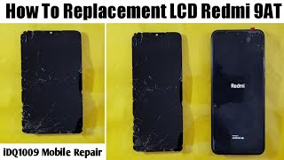 How To Replacement LCD Redmi 9AT idq1009.official