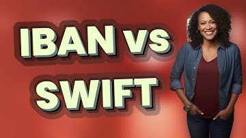IBAN vs SWIFT Code: What