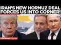 IRAN’S POWERPLAY! Tehran Offers Hormuz Deal, SNUBS Nuclear Talks In a Snub To Trump!