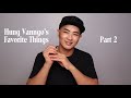 Hung Vanngo&#39;s Favorite Things - Part 2