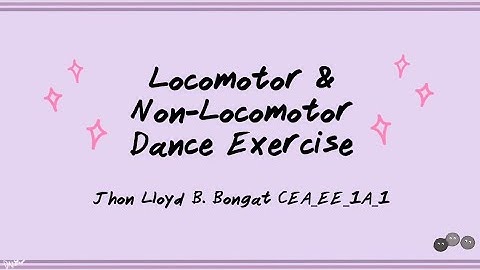 Locomotor and Non-Locomotor Dance Exercise | P.E. Midterm