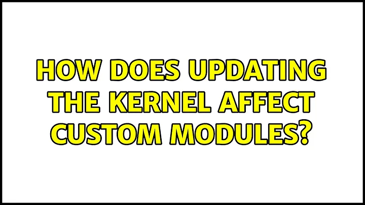 Ubuntu: How does updating the kernel affect custom modules?