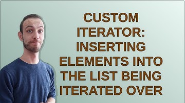 Custom iterator: Inserting elements into the list being iterated over