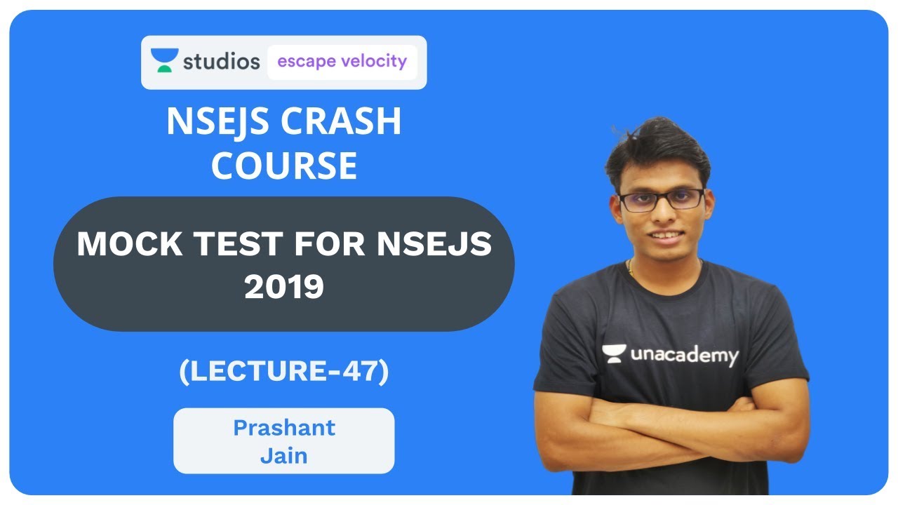 L47: Mock Test for NSEJS 2019 | NSEJS Crash Course 2019 | Prashant Jain