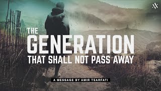 Amir Tsarfati: The Generation that Shall Not Pass Away