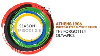 Athens 1906 Intercalated Olympic Games: The Forgotten Olympics