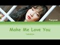 Taeyeon - Make Me Love You (HAN|ROM|ENG LYRICS)