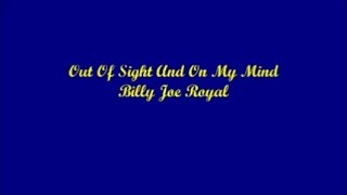 Video thumbnail of "Out Of Sight And On My Mind - Billy Joe Royal (Lyrics)"