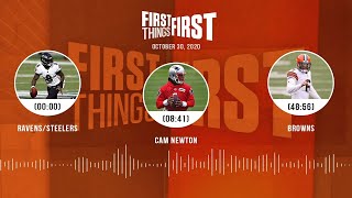 Ravenssteelers, Cam Newton, Browns 10.30.20 First Things First Audio Podcast
