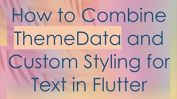 How to Combine ThemeData and Custom Styling for Text in Flutter