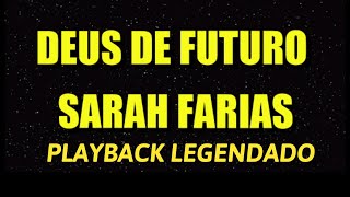 DEUS DE FUTURO - SARAH FARIAS - PLAYBACK LEGENDADO