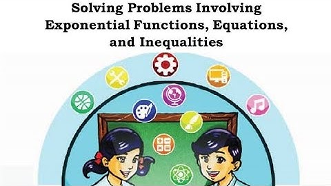 Solving Problems Involving Exponential Functions, Equations, and Inequalities| Field Testing