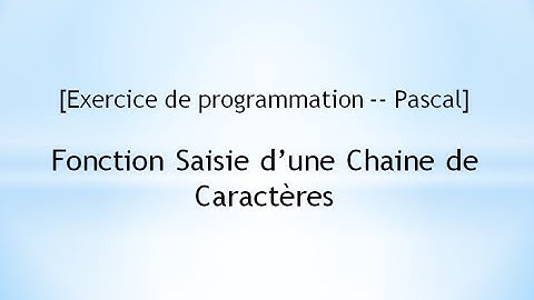 [Exercice de programmation -- Pascal]  Fonction Saisie d’une Chaine de Caractères