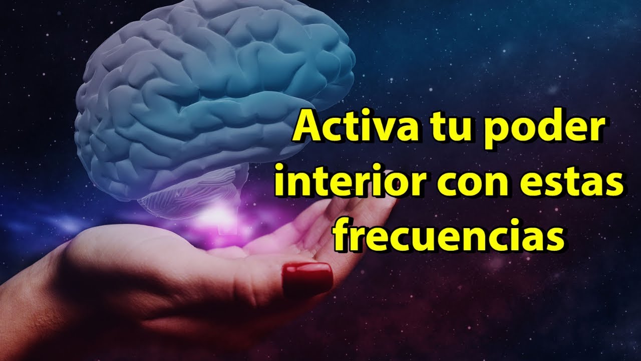 DESPIERTA EL PODER DE TU MENTE CON ESTAS PODEROSAS FRECUENCIAS - YouTube