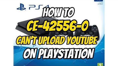 How To Fix PS4 Error CE-42556-0 Cannot Upload Error Fixed New