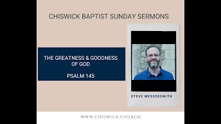 CBC Sermons: The Greatness & Goodness of God | Psalm 145