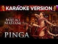Pinga Song Karaoke Version | Bajirao Mastani | Priyanka Chopra & Deepika Padukone