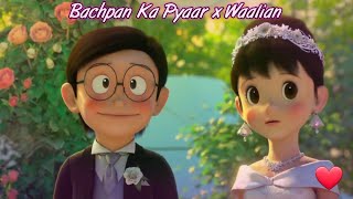 Bachpan Ka Pyaar x Waalian | Nobita And Shizuka | Nobita Wedding | Yadi